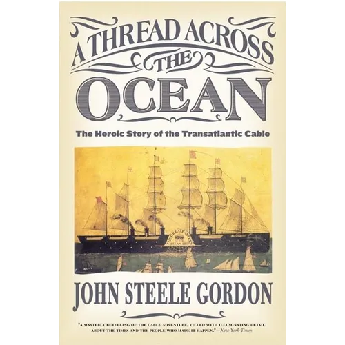 A Thread Across the Ocean: The Heroic Story of the Transatlantic Cable - Paperback