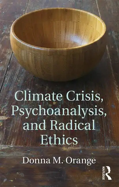 Climate Crisis, Psychoanalysis, and Radical Ethics - Paperback