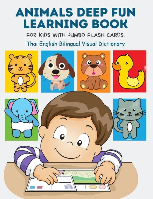Animals Deep Fun Learning Book for Kids with Jumbo Flash Cards. Thai English Bilingual Visual Dictionary: My Childrens learn flashcards alphabet traci - Paperback