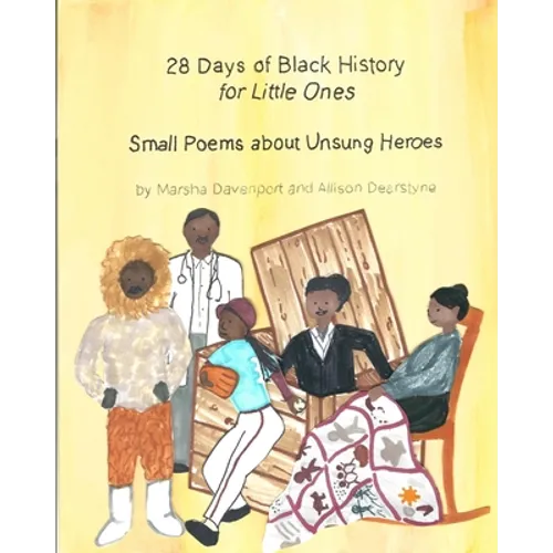 28 Days of Black History for Little Ones: Small Poems about Unsung Heroes - Paperback