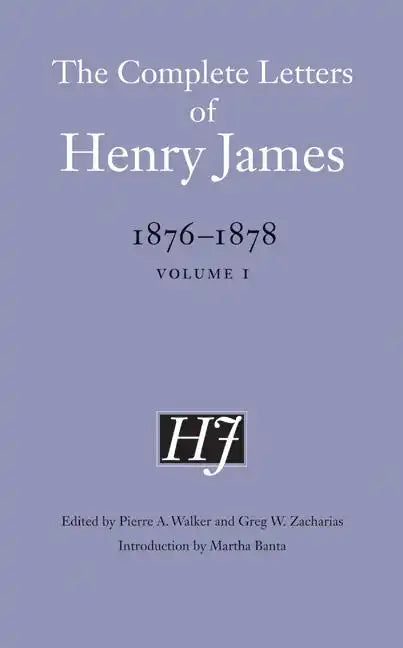 The Complete Letters of Henry James, 1876-1878: Volume 1 Volume 1 - Hardcover