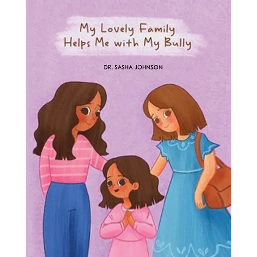 My Lovely Family Helps Me with My Bully - Paperback