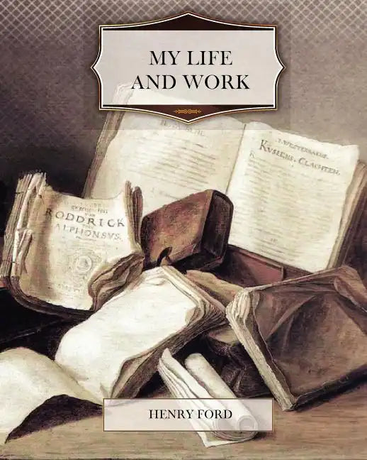 My Life and Work - Paperback