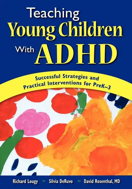 teaching Young Children with ADHD: Successful Strategies and Practical Interventions for PreK-3 - Paperback