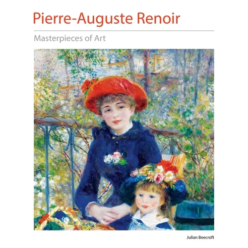 Pierre-Auguste Renoir Masterpieces of Art - Hardcover