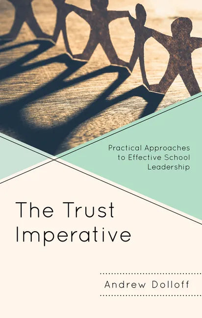 The Trust Imperative: Practical Approaches to Effective School Leadership - Paperback
