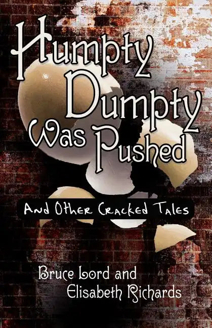 Humpty Dumpty Was Pushed: And Other Cracked Tales - Paperback