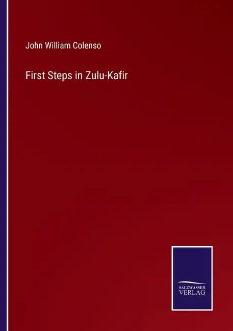 First Steps in Zulu-Kafir - Paperback