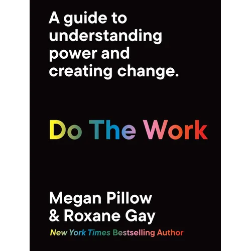 Do the Work: A Guide to Understanding Power and Creating Change. - Paperback