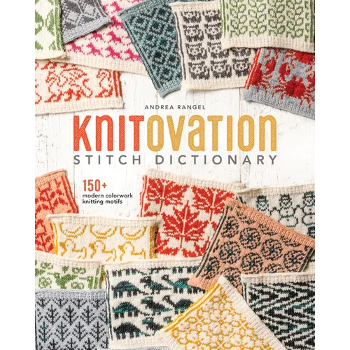 Knitovation Stitch Dictionary: 150+ Modern Colorwork Knitting Motifs - Hardcover