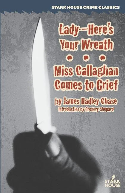 Lady--Here's Your Wreath / Miss Callaghan Comes to Grief - Paperback