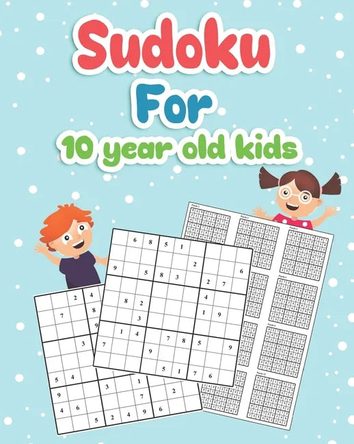 Sudoku For 10 year old Kids: Easy to Hard Sudoku Puzzles Activity Books For Kids 10 year Perfectly to Improve Memory - Paperback