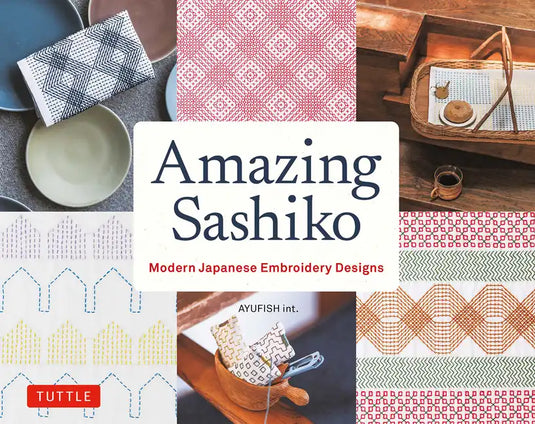 Amazing Sashiko: Modern Japanese Embroidery Designs (Full-Size Templates and Grids) - Paperback
