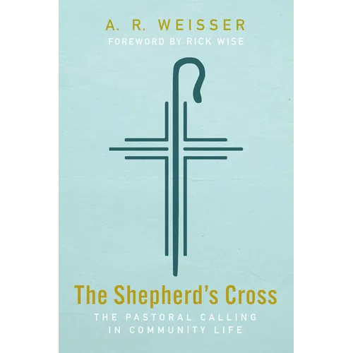 The Shepherd's Cross: The Pastoral Calling in Community Life - Hardcover