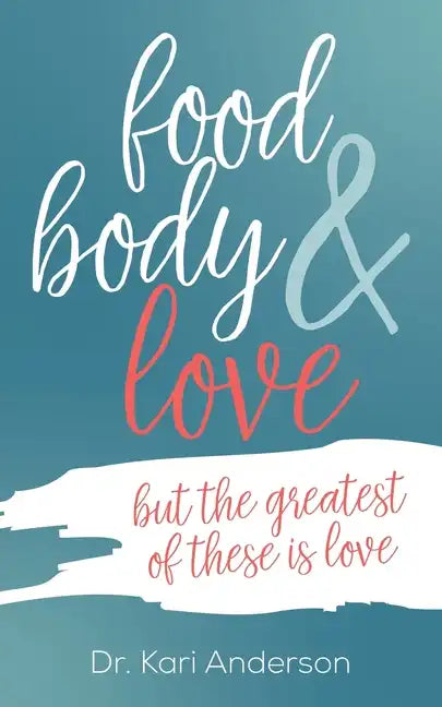 food, body, & love - Paperback