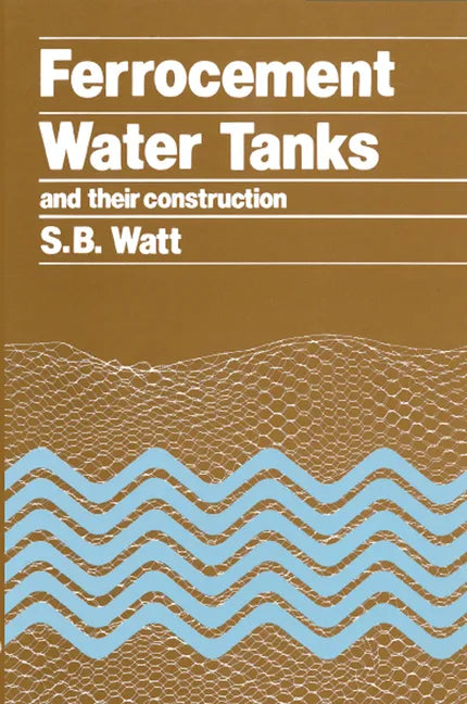 Ferrocement Water Tanks and Their Construction - Paperback