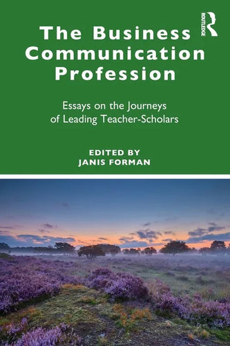 The Business Communication Profession: Essays on the Journeys of Leading Teacher-Scholars - Paperback