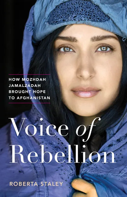 Voice of Rebellion: How Mozhdah Jamalzadah Brought Hope to Afghanistan - Hardcover