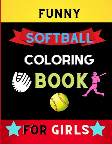 Funny softball coloring book for girls: Awesome and Cute Softball Coloring pages for girls, kids: book for softball lovers - Paperback