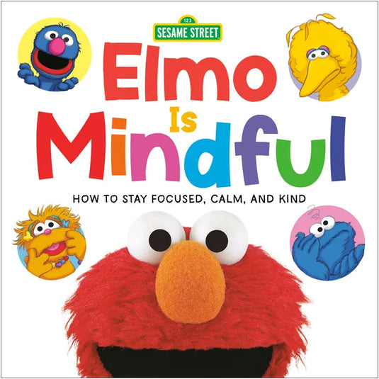 Elmo Is Mindful (Sesame Street): How to Stay Focused, Calm, and Kind - Board Book