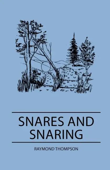 Snares and Snaring - Hardcover