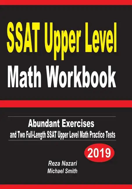 SSAT Upper Level Math Workbook: Abundant Exercises and Two Full-Length SSAT Upper Level Math Practice Tests - Paperback