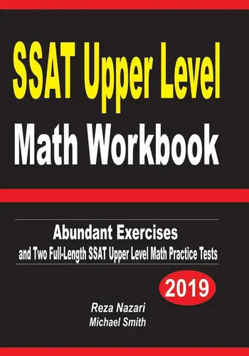 SSAT Upper Level Math Workbook: Abundant Exercises and Two Full-Length SSAT Upper Level Math Practice Tests - Paperback