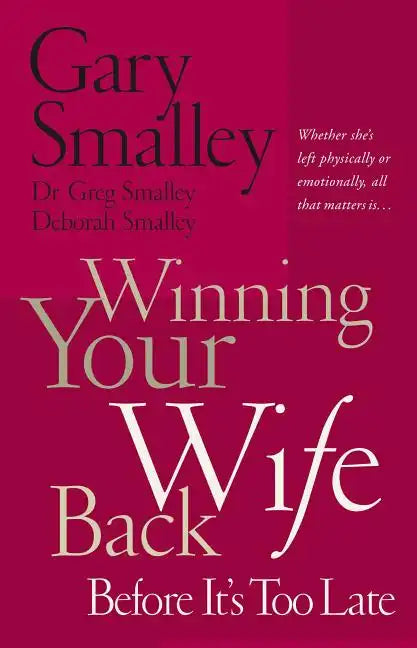 Winning Your Wife Back Before It's Too Late - Paperback