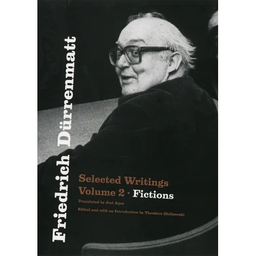 Friedrich Dürrenmatt: Selected Writings, Volume 2, Fictions - Paperback