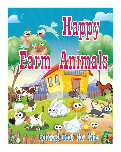 Coloring Book For Kids Happy Farm Animals Coloring Book: Creative Haven Coloring Books: coloring book for kindergarten and kids - Paperback