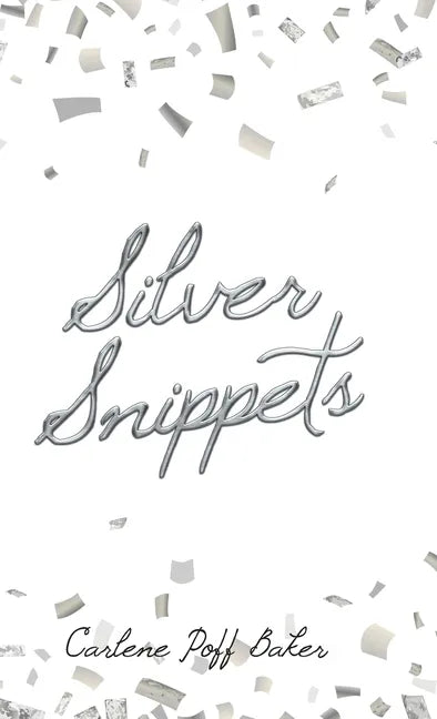 Silver Snippets - Hardcover