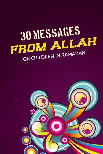 30 messages from Allah for children in Ramadan: Secrets from the Quran - Islamic books for kids - Paperback