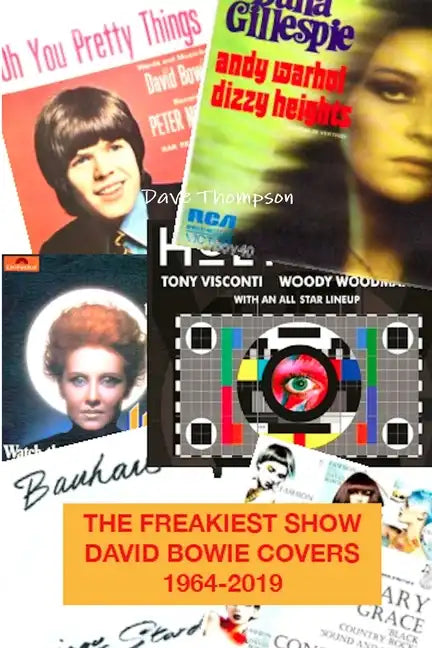 The Freakiest Show: David Bowie Cover Versions 1964-2019 - Paperback