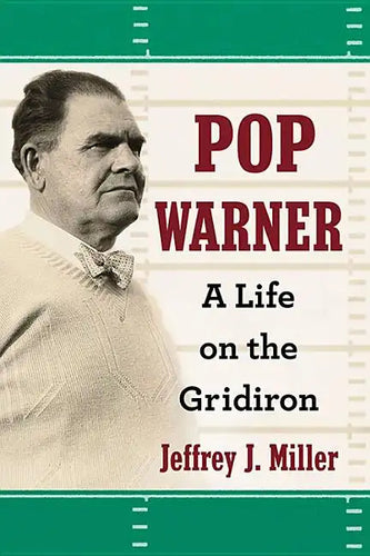 Pop Warner: A Life on the Gridiron - Paperback