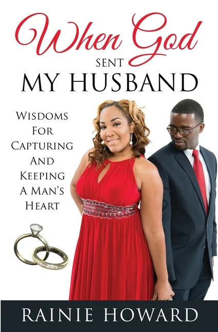 When God Sent My Husband: Wisdoms For Capturing And Keeping A Man's Heart - Paperback
