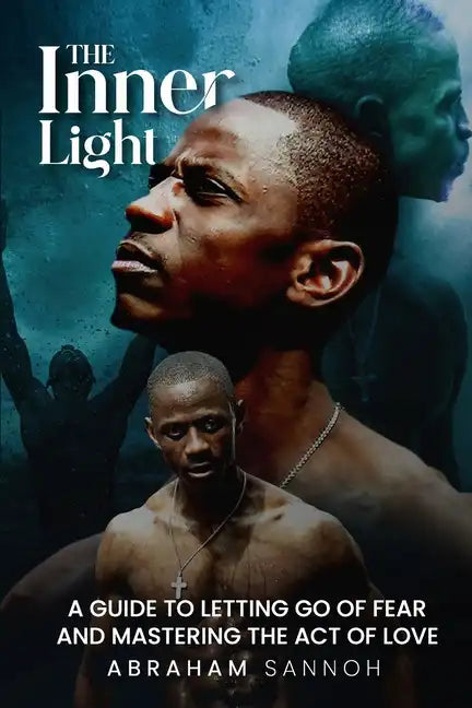The Inner Light: A guide to letting go of fear and mastering the act of love - Paperback