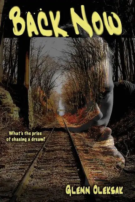 Back Now: What's the price of chasing a dream? - Paperback