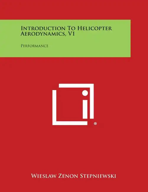 Introduction to Helicopter Aerodynamics, V1: Performance - Paperback