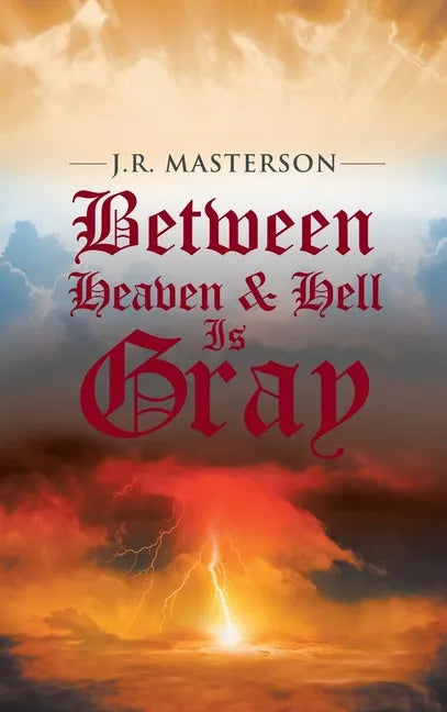 Between Heaven & Hell Is Gray - Hardcover