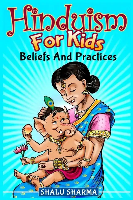 Hinduism For Kids: Beliefs And Practices - Paperback