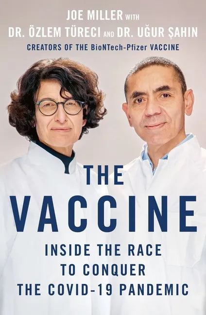 The Vaccine: Inside the Race to Conquer the Covid-19 Pandemic - Hardcover