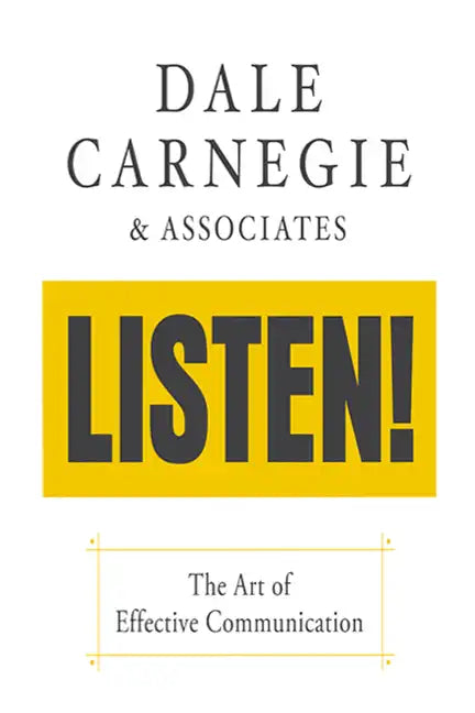 Listen!: The Art of Effective Communication: The Art of Effective Communication - Paperback