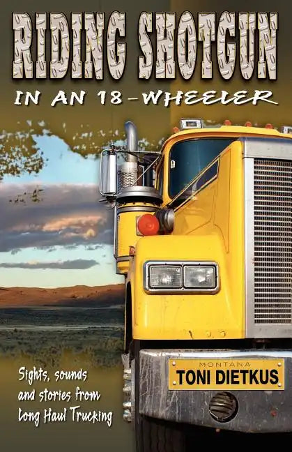 Riding Shotgun in an 18-Wheeler - Paperback