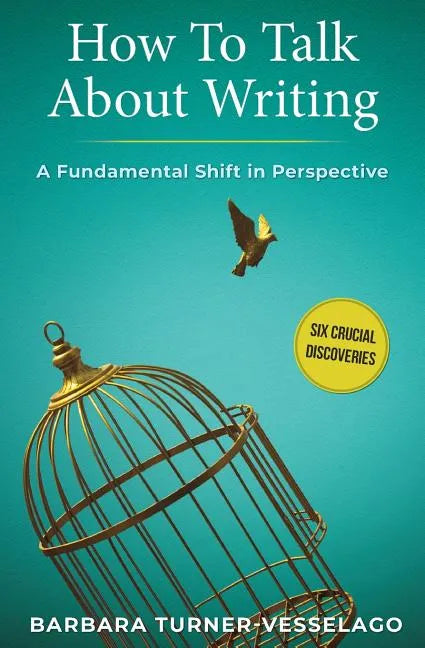 How To Talk About Writing: A Fundamental Shift in Perspective - Paperback