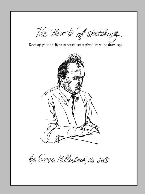The 'How-To' of Sketching: Develop your ability to produce expressive, lively line drawings - Paperback