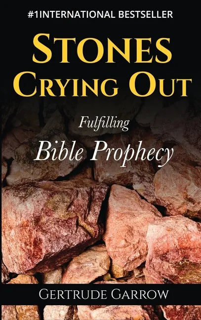 Stones Crying Out: Fulfilling Bible Prophecy - Hardcover