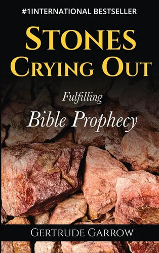 Stones Crying Out: Fulfilling Bible Prophecy - Hardcover