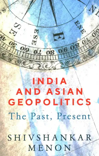India and Asian Geopolitics: The Past, Present - Paperback