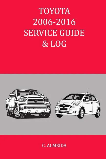 Toyota 2006-2016 Service Guide & Log - Paperback