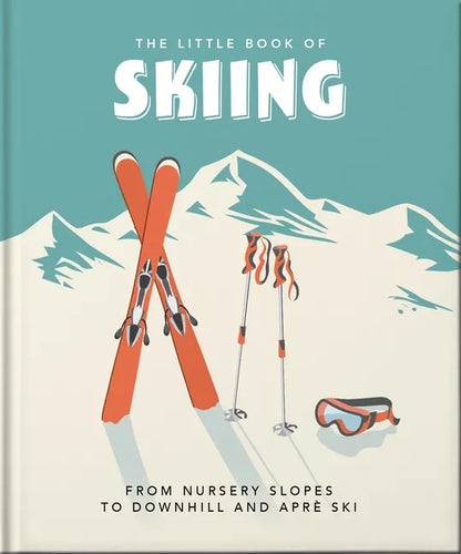 The Little Book of Skiing: Wonder, Wit & Wisdom for the Slopes - Hardcover